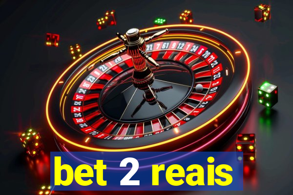 bet 2 reais